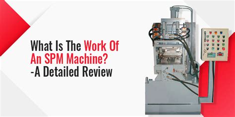 what is a spm machine